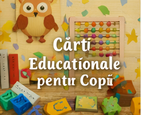„Cărți educaționale pentru copii – lecturi ilustrate pentru învățare, emoții și dezvoltare armonioasă”